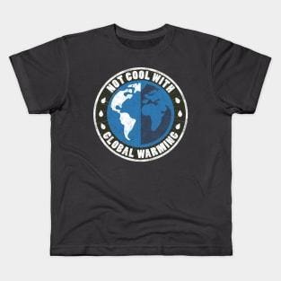 Not cool with global warming Kids T-Shirt